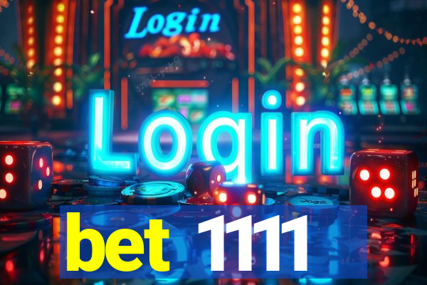 bet 1111